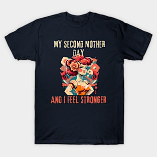 mothers day - I feel stronger T-Shirt